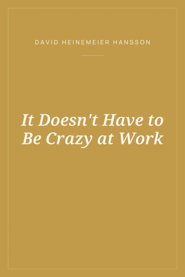 Portada de It Doesn't Have to Be Crazy at Work