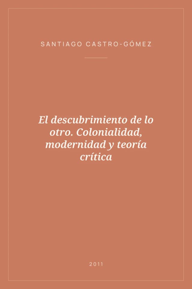 Portada de El descubrimiento de lo otro. Colonialidad, modernidad y teoría crítica