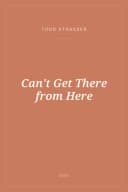 Portada de Can't Get There from Here