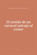 Portada de El sonido de un caracol salvaje al comer