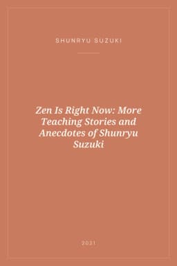 Portada de Zen Is Right Now: More Teaching Stories and Anecdotes of Shunryu Suzuki