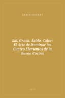 Portada de Sal, Grasa, Ácido, Calor: El Arte de Dominar los Cuatro Elementos de la Buena Cocina