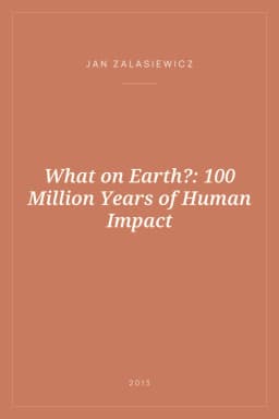 Portada de What on Earth?: 100 Million Years of Human Impact