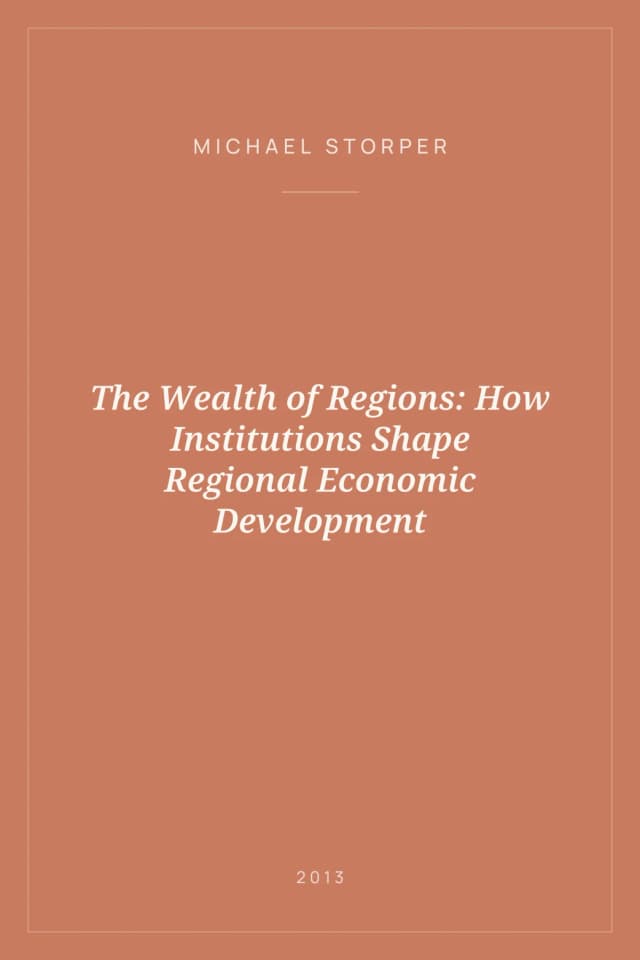 Portada de The Wealth of Regions: How Institutions Shape Regional Economic Development