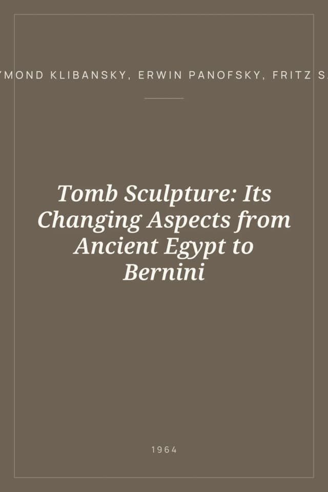 Portada de Tomb Sculpture: Its Changing Aspects from Ancient Egypt to Bernini