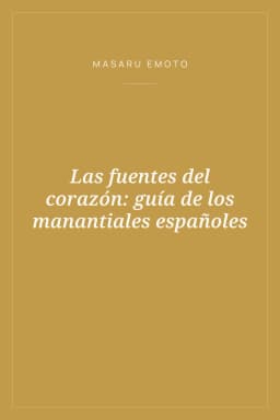 Portada de Las fuentes del corazón: guía de los manantiales españoles
