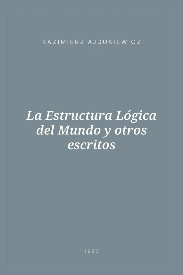 Portada de La Estructura Lógica del Mundo y otros escritos