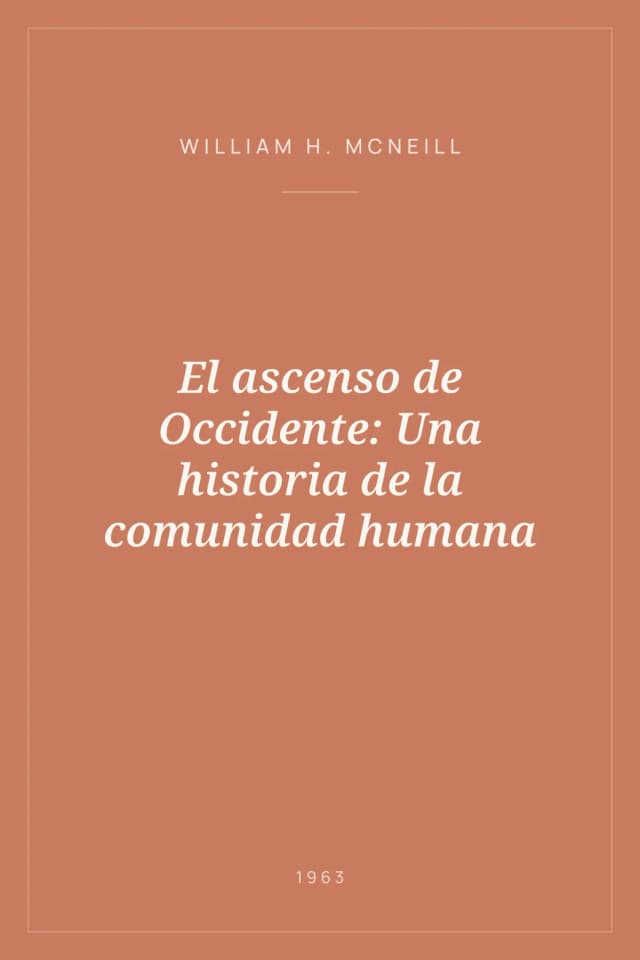Portada de El ascenso de Occidente: Una historia de la comunidad humana