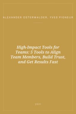 Portada de High-Impact Tools for Teams: 5 Tools to Align Team Members, Build Trust, and Get Results Fast