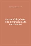 Portada de La vita delle piante. Una metafisica della mescolanza
