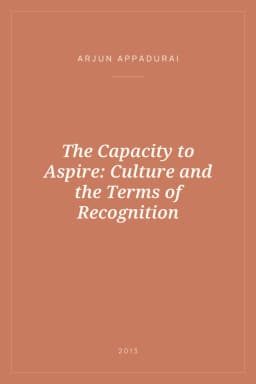 Portada de The Capacity to Aspire: Culture and the Terms of Recognition