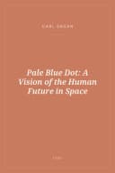 Portada de Pale Blue Dot: A Vision of the Human Future in Space