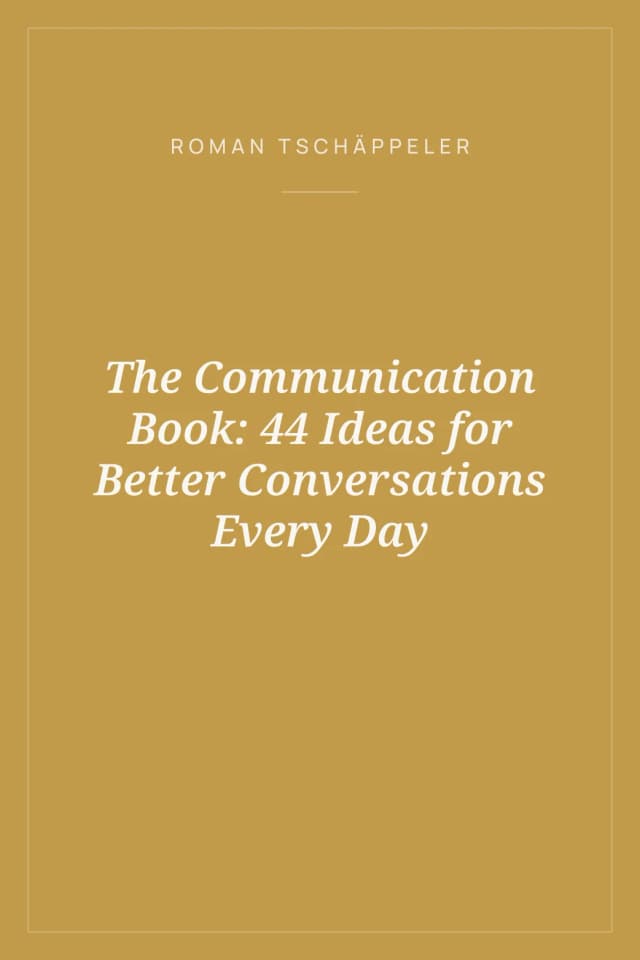 Portada de The Communication Book: 44 Ideas for Better Conversations Every Day