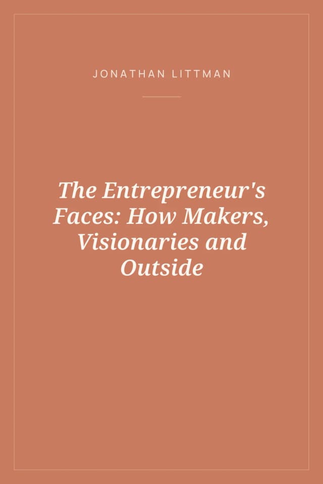 Portada de The Entrepreneur's Faces: How Makers, Visionaries and Outside