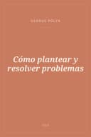 Portada de Cómo plantear y resolver problemas