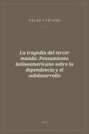 Portada de La tragedia del tercer mundo: Pensamiento latinoamericano sobre la dependencia y el subdesarrollo