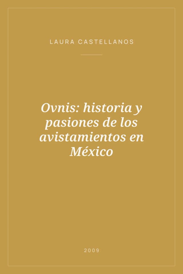 Portada de Ovnis: historia y pasiones de los avistamientos en México