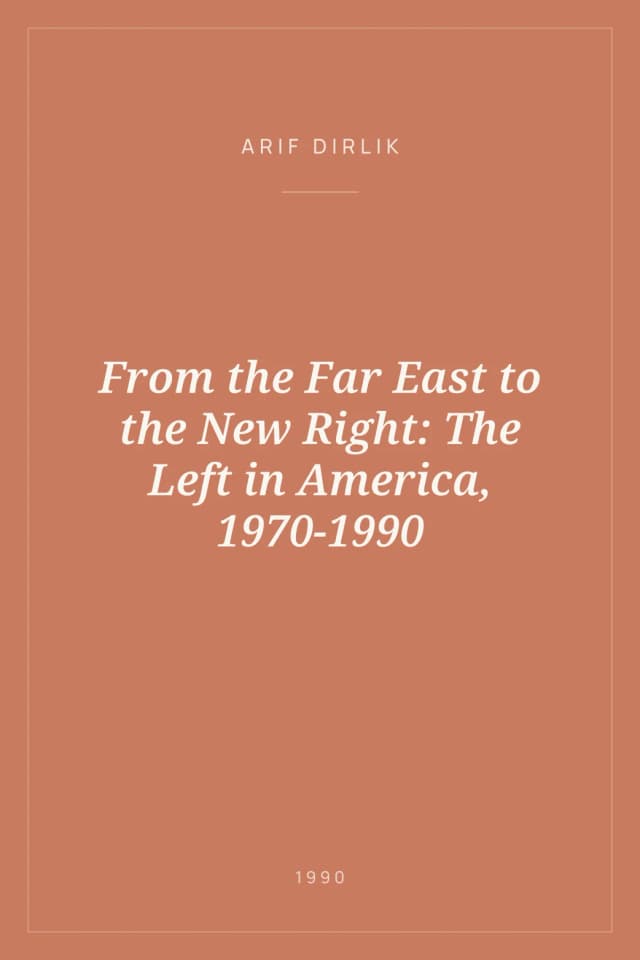 Portada de From the Far East to the New Right: The Left in America, 1970-1990