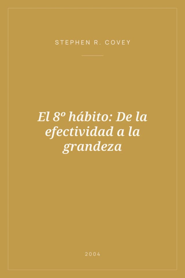 Portada de El 8º hábito: De la efectividad a la grandeza