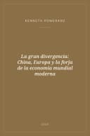 Portada de La gran divergencia: China, Europa y la forja de la economía mundial moderna