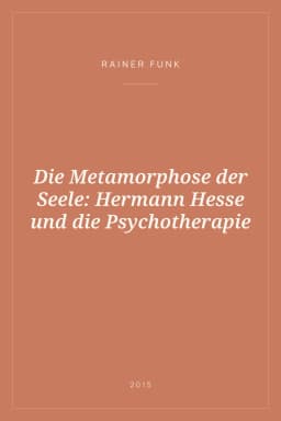 Portada de Die Metamorphose der Seele: Hermann Hesse und die Psychotherapie