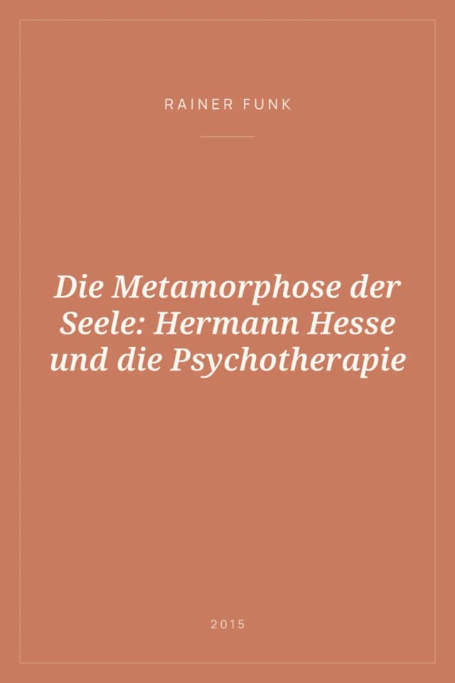 Portada de Die Metamorphose der Seele: Hermann Hesse und die Psychotherapie