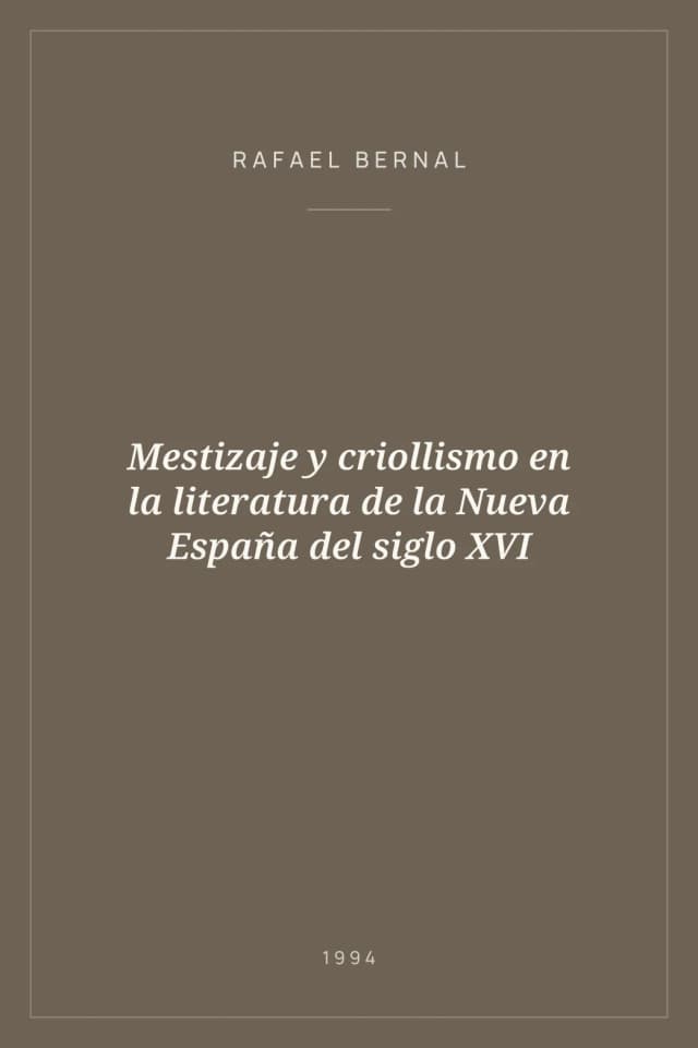 Portada de Mestizaje y criollismo en la literatura de la Nueva España del siglo XVI