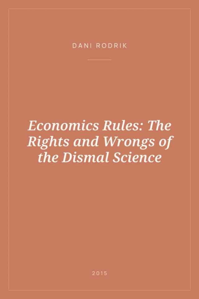 Portada de Economics Rules: The Rights and Wrongs of the Dismal Science