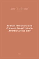 Portada de Political Institutions and Economic Growth in Latin America: 1950 to 1990