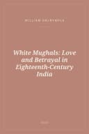 Portada de White Mughals: Love and Betrayal in Eighteenth-Century India