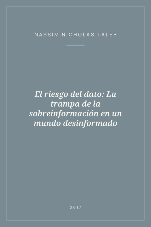 Portada de El riesgo del dato: La trampa de la sobreinformación en un mundo desinformado