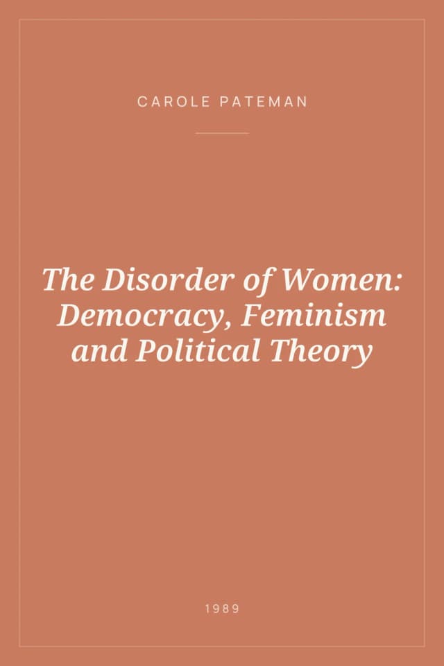Portada de The Disorder of Women: Democracy, Feminism and Political Theory