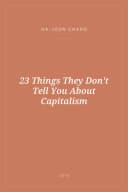 Portada de 23 Things They Don't Tell You About Capitalism