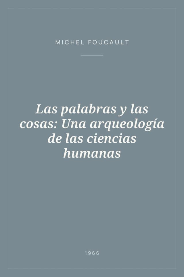Portada de Las palabras y las cosas: Una arqueología de las ciencias humanas