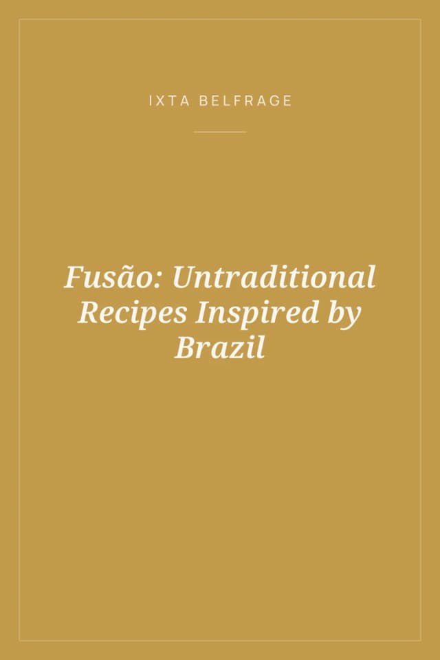Portada de Fusão: Untraditional Recipes Inspired by Brazil