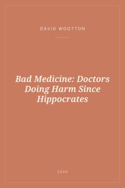 Portada de Bad Medicine: Doctors Doing Harm Since Hippocrates