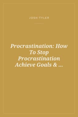 Portada de Procrastination: How To Stop Procrastination Achieve Goals & ...