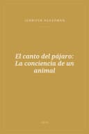 Portada de El canto del pájaro: La conciencia de un animal