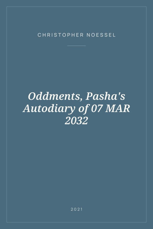 Portada de Oddments, Pasha's Autodiary of 07 MAR 2032