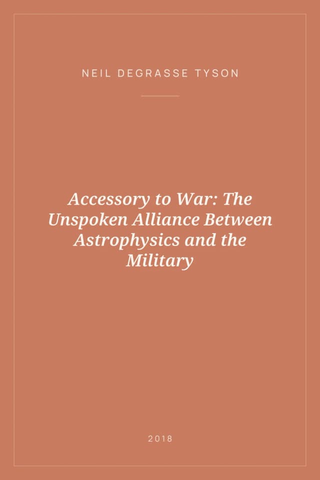 Portada de Accessory to War: The Unspoken Alliance Between Astrophysics and the Military