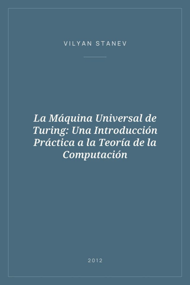 Portada de La Máquina Universal de Turing: Una Introducción Práctica a la Teoría de la Computación