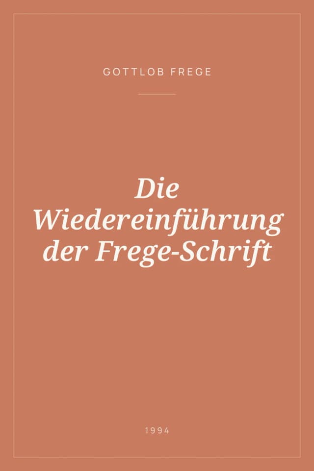 Portada de Die Wiedereinführung der Frege-Schrift