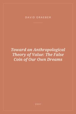Portada de Toward an Anthropological Theory of Value: The False Coin of Our Own Dreams