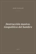 Portada de Destrucción masiva. Geopolítica del hambre