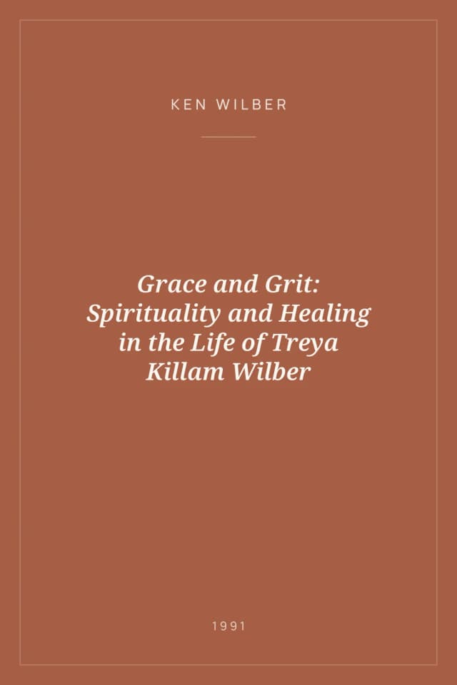Portada de Grace and Grit: Spirituality and Healing in the Life of Treya Killam Wilber