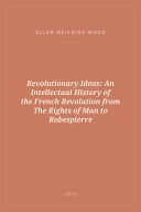 Portada de Revolutionary Ideas: An Intellectual History of the French Revolution from The Rights of Man to Robespierre