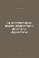 Portada de La construcción del Brasil: Subdesarrollo, desarrollo, dependencia