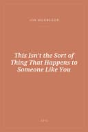 Portada de This Isn't the Sort of Thing That Happens to Someone Like You
