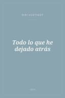 Portada de Todo lo que he dejado atrás
