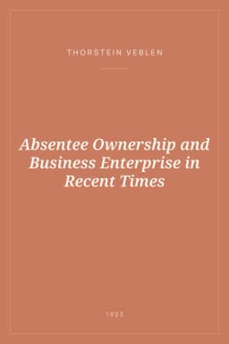 Portada de Absentee Ownership and Business Enterprise in Recent Times